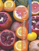 My Health Journal : Large Six-Month Fitness and Nutrition Tracker 1720293627 Book Cover