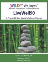 WILD 5 Wellness LiveWell90: A Proven 90-Day Mental Wellness Program 1798210835 Book Cover