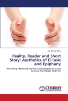 Reality, Reader and Short Story: Aesthetics of Ellipsis and Epiphany 3659210633 Book Cover