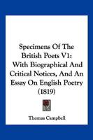 Specimens Of The British Poets V1: With Biographical And Critical Notices, And An Essay On English Poetry 1120752310 Book Cover