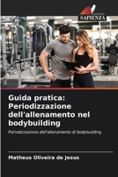 Guida pratica: Periodizzazione dell'allenamento nel bodybuilding (Italian Edition) 6208159407 Book Cover