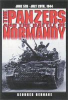 The Panzers and the Battle of Normandy: 5 June to 20 July 1944 2840481359 Book Cover