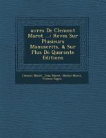 Uvres de Clement Marot ...: REV Es Sur Plusieurs Manuscrits, & Sur Plus de Quarante Editions 124993253X Book Cover