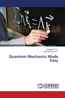 Quantum Mechanics Made Easy 3659584495 Book Cover