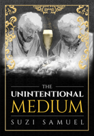 The Unintentional Medium 1613397658 Book Cover