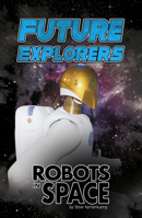 Future Explorers (Exploring Space and Beyond) 1491441771 Book Cover
