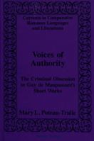 Voices of Authority: Criminal Obsession in Guy De Maupassant's Short Works (Currents in Comparative Romance Languages and Literatures) 082042479X Book Cover