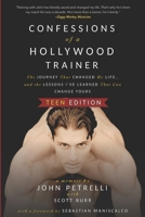 Confessions of a Hollywood Trainer: The Journey That Changed My Life... and the Lessons I've Learned That Can Change Yours - TEEN EDITION B0CS8XTGKN Book Cover