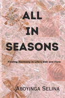 All in Seasons: Finding Harmony in Life's Ebb and Flow B0CQY2TPRG Book Cover