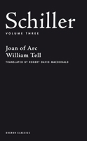 Schiller: Volume Three: Joan of Arc, William Tell 1840026200 Book Cover