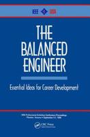 The Balanced Engineer: Essential Ideas for Career Development 0879423242 Book Cover