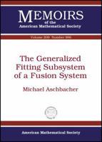 The Generalized Fitting Subsystem of a Fusion System 0821853031 Book Cover