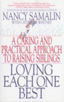 Loving Each One Best: A Caring and Practical Approach to Raising Siblings 0553378341 Book Cover