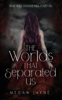 The Worlds That Separated Us 1838349103 Book Cover