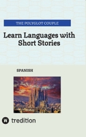 Learn Languages with Short Stories: Spanish 3384340361 Book Cover