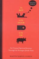 The Boy on the Door on the Ox: An Unusual Spiritual Journey Through the Strangest Jewish Texts 0916219402 Book Cover