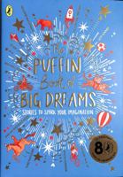 The Puffin Book of Big Dreams 0241438225 Book Cover