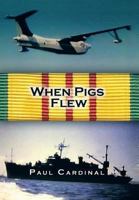 When Pigs Flew 1475946376 Book Cover
