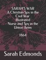 SARAH'S WAR - A Christian Spy in the Civil War - Illustrated: Nurse and Spy in the Union Army 1695412621 Book Cover