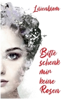 Bitte schenk mir keine Rosen 3754333380 Book Cover