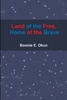 Land of the Free, Home of the Brave 1312560606 Book Cover