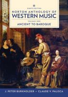 Norton Anthology of Western Music (Sixth Edition)  (1: Ancient to Baroque) 0393931277 Book Cover