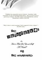 The Muthafucker - How to Fuck Shit Up and Stuff. A Novel? 1471663698 Book Cover