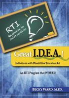 RTI Great IDEA: Detailed Essential Components and Explicit Instruction for Making RTI a Success at Your School 0615739784 Book Cover