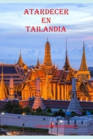 ATARDECER EN TAILANDIA (Spanish Edition) B0GLF8B18K Book Cover