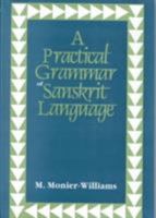 A Practical Grammar Of The Sanskrit Language Arranged With Reference To The Classical Languages Of Europe For The Use Of English Students 9353890063 Book Cover