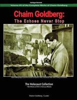 Chaim Goldberg: The Echoes Never Stop: The Holocaust Collection 1794636773 Book Cover