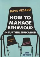 How to Manage Behaviour in Further Education 1446202836 Book Cover
