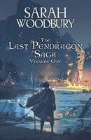 The Last Pendragon Saga Volume 1 (The Last Pendragon Saga Boxed Set) 1393105955 Book Cover