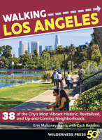 Walking Los Angeles: 38 Walking Tours Exploring Stairways, Streets, and Buildings You Never Knew Existed 0899978274 Book Cover