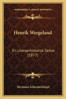 Henrik Wergeland: En Literaerhistorisk Skitse (1877) 1168434319 Book Cover