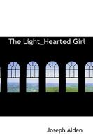 The Light-Hearted Girl: A Tale for Children 3744666298 Book Cover