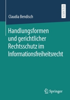 Handlungsformen und gerichtlicher Rechtsschutz im Informationsfreiheitsrecht 3658332956 Book Cover