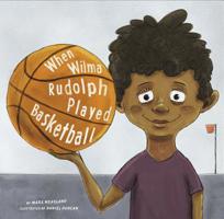 When Wilma Rudolph Played Basketball 1515801365 Book Cover