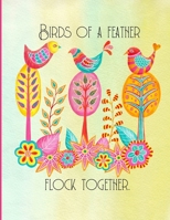 Birds of a feather flock together.: Writing Diary Journal Tablet 1671777654 Book Cover