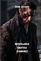 Mescolanza Ematica (VAMPIRE) (Italian Edition) B0CSN7M13P Book Cover