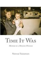 Time It Was: Memoir of a Modern Pioneer 0996676554 Book Cover