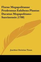 Florae Megapolitanae Prodromus Exhibens Plantas Ducatus Megapolitano-Suerinensis 1104646331 Book Cover