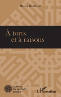 A torts et à raisons (Lettres Du Monde Arabe) (French Edition) 2343177791 Book Cover