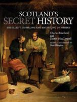 Scotland's Secret History: The Illicit Distilling and Smuggling of Whisky 1780273037 Book Cover