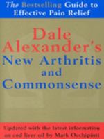 The New Arthritis and Commonsense: a Complete Guide to Effective Relief 0911638172 Book Cover