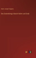 Des Gotenkönigs Alarich Ruhm und Ende 3368614770 Book Cover