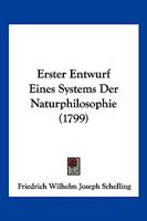 Erster Entwurf Eines Systems Der Naturphilosophie (1799) 1104861542 Book Cover