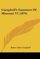 Campbell's Gazetteer Of Missouri V1 1167252098 Book Cover