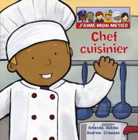 J'Aime Mon M?tier: Chef Cuisinier 1443103845 Book Cover