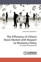 The Efficiency of China's Stock Market with Respect to Monetary Policy: An Empirical Assessment 383831025X Book Cover